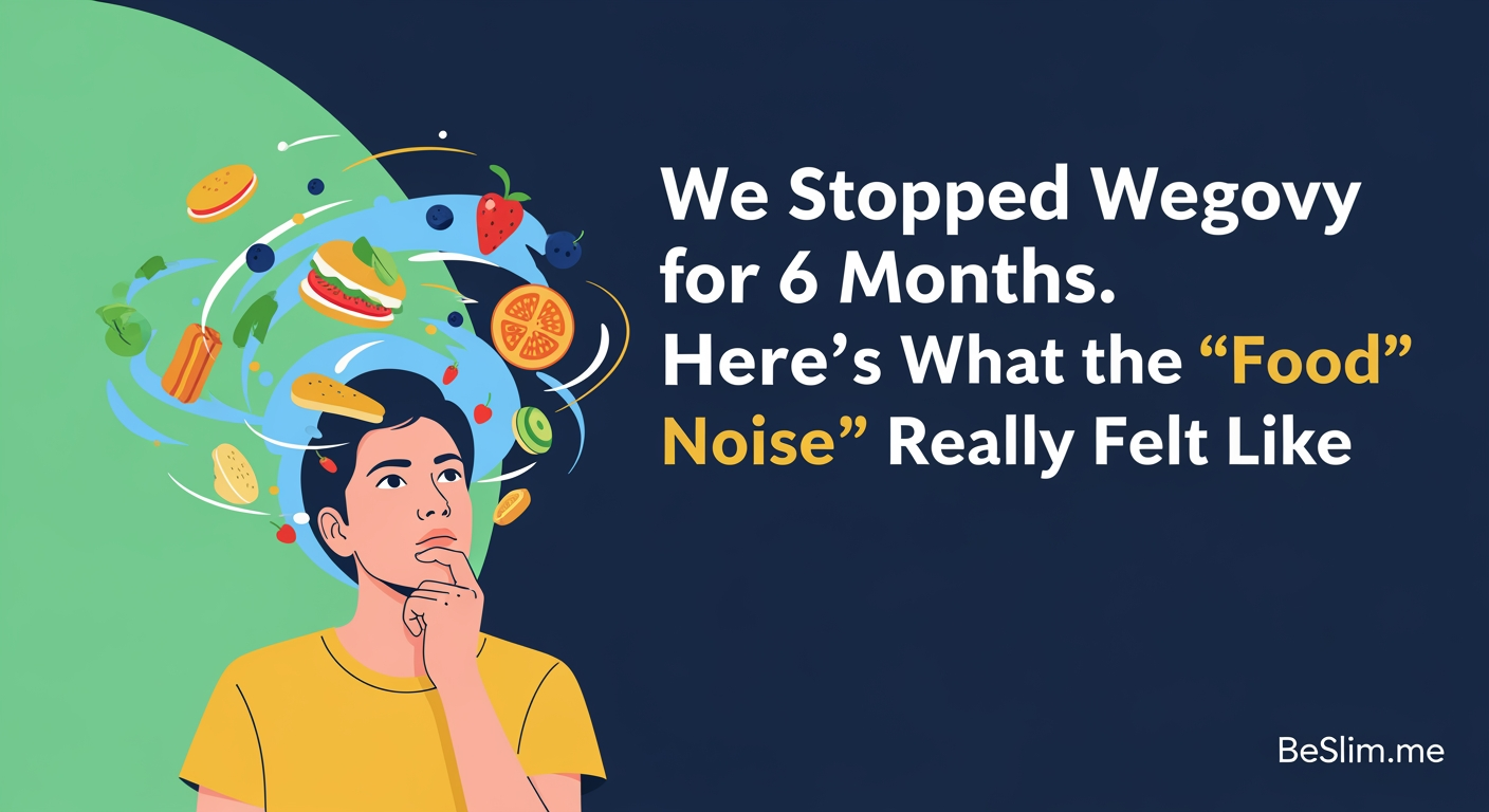 We Stopped Wegovy for 6 Months. Here’s What the "Food Noise" Really Felt Like
