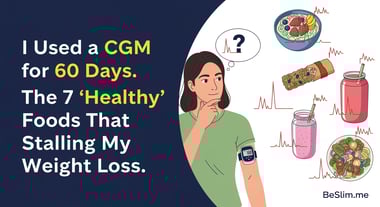 I Used a CGM for 60 Days. The 7 'Healthy' Foods That Were Stalling My Weight Loss