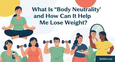What Is 'Body Neutrality' and How Can It Help Me Lose Weight?