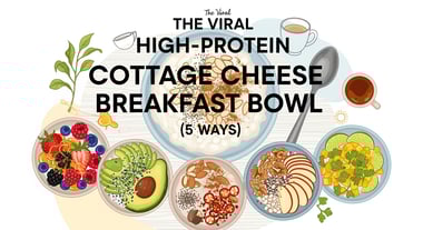 The Viral High-Protein Cottage Cheese Breakfast Bowl (5 Ways)