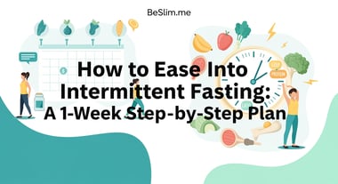 How to Ease Into Intermittent Fasting: A 1-Week Step-by-Step Plan