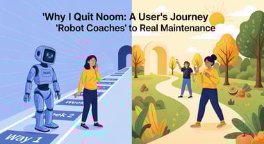 'Why I Quit Noom': A User's Journey from 'Robot Coaches' to Real Maintenance
