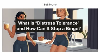 What Is 'Distress Tolerance' and How Can It Stop a Binge?