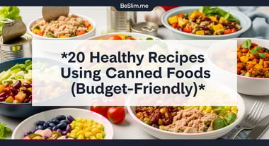 20 Healthy Recipes Using Canned Foods (Budget-Friendly)