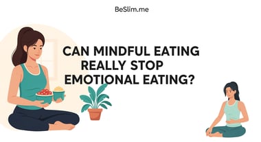 Can Mindful Eating Really Stop Emotional Eating?