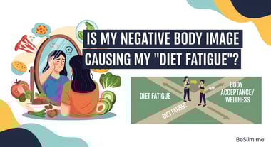 Is My Negative Body Image Causing My 'Diet Fatigue'?