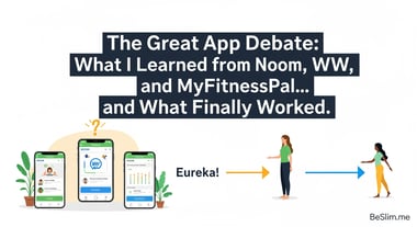 The Great App Debate: What I Learned from Noom, WW, and MyFitnessPal... and What Finally Worked