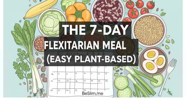 The 7-Day Flexitarian Meal Plan (Easy Plant-Based)