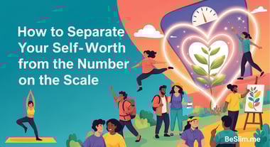 How to Separate Your Self-Worth from the Number on the Scale