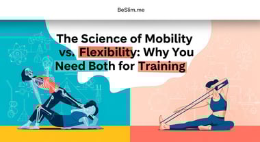 The Science of Mobility vs. Flexibility: Why You Need Both for Training